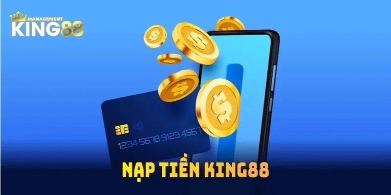 Mẹo nạp tiền vào King88 nhanh chóng và hiệu quả
